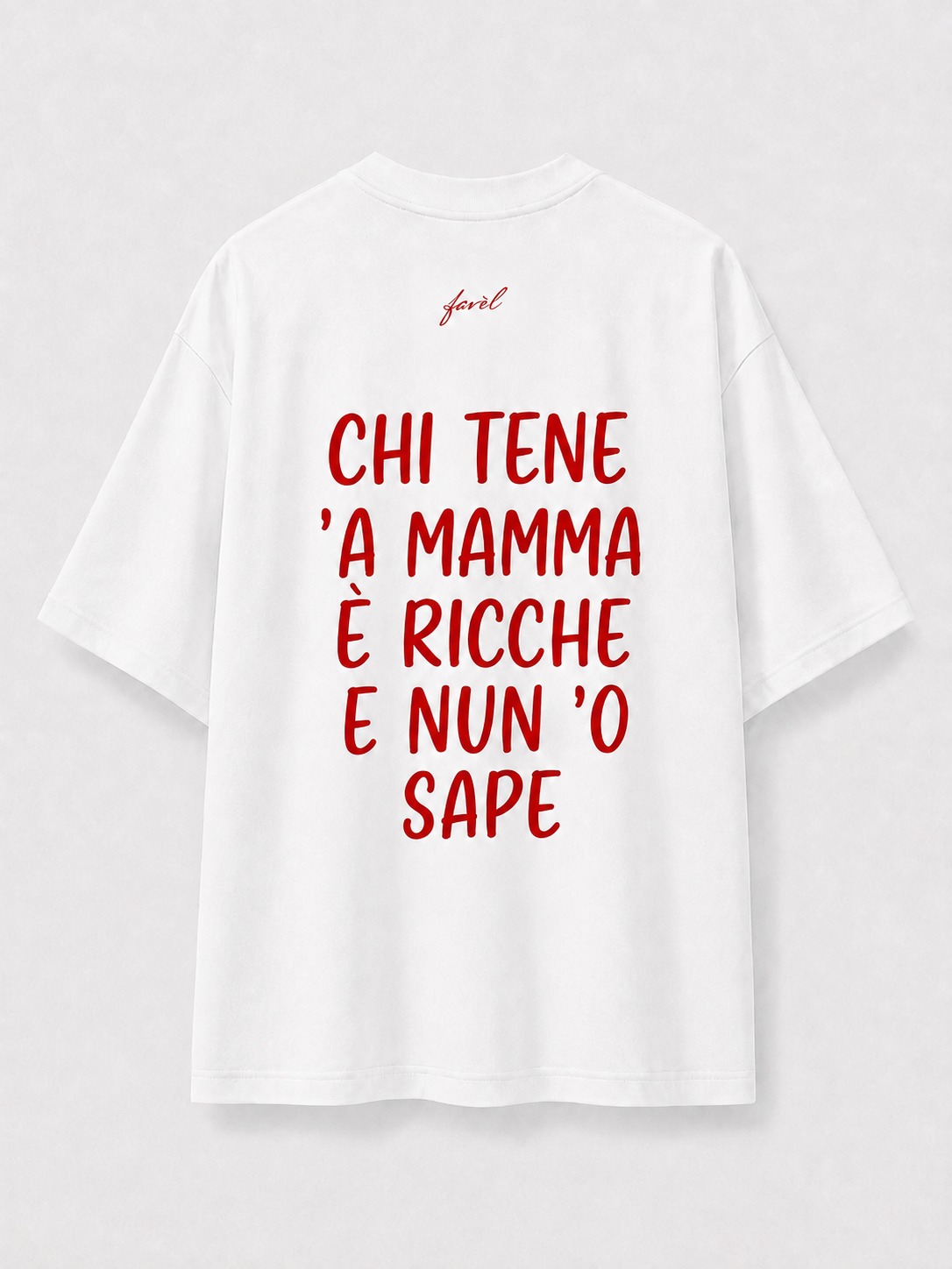 Maglia Favèl — Chi tene 'a mamma è ricche e nun 'o sape. — colore Bianco